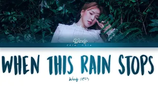 Wendy (웬디) - "When This Rain Stops" (Color Coded Han|Rom|Eng Lyrics) by Chim Chim