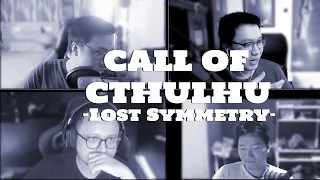 Lost Symmetry  | Call of Cthulhu TRPG Indonesia (w/ Christopher Devin, Pokopow, Sonalibaba)