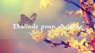 1 Hour 발라드 푸어 아델린 Ballade pour Adeline - Soothing, relaxing and peaceful instrumental music