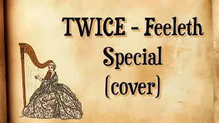 Ye Olde TWICEth - Feeleth Special [EN bardcore cover]