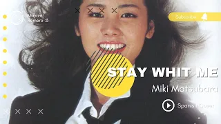 Miki Matsubara -『STAY WHIT ME』(真夜中のドア) / Mayonaka no Door  -【Cover en Español】|| Mayrim Romero.