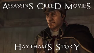 Haytham's story (standalone) - Assassins Creed Movies - Assassins Creed 3 and Rogue - Haytham Kenway