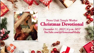 Provo Utah Temple Christmas Devotional 2022