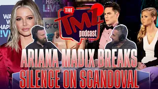 Ariana Madix Breaks Silence On Tom Scandoval's Affair With Raquel Leviss | The TMZ Podcast