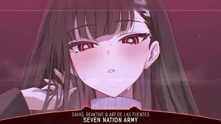 Nightcore - Seven Nation Army (SAVAS, Reaktive & Art De Las Fuentes) - (1 Hour)