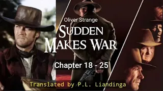 SUDDEN #7 : MAKES WAR Part - 3 (Chapter 18 - 25) | Translator : P.L. Liandinga