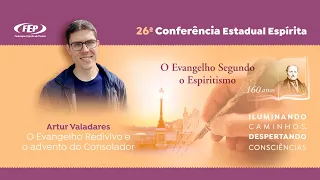 O Evangelho Redivivo e o advento do Consolador - Artur Valadares