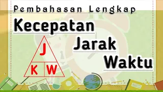 Cara mudah mencari Jarak Kecepatan dan Waktu