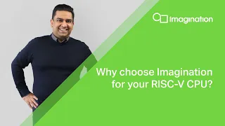 Catapult CPUs | Why Choose Imagination For Your RISC-V CPU?