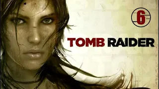 Tomb Raider 2013 • 6 • Открытые раны • Прохождение без комментариев • 4K 60FPS