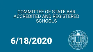 Committee of State Bar Accredited and Registered Schools 6-18-20
