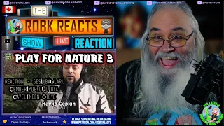 PLAY FOR NATURE 3 Reaction - GESİ BAĞLARI, ÇEMBERİMDE GÜL OYA, ÇAYELİ'NDEN ÖTEYE - Requested