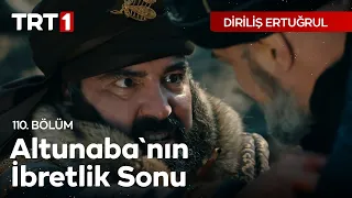 Diriliş Ertuğrul 110. Bölüm - Altunaba'nın ibretlik sonu