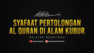 Syafaat Pertolongan Al Quran di alam kubur kita || Ustadz Dr. Syafiq Riza Basalamah, M.A.