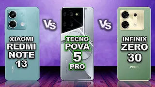 Xiaomi Redmi Note 13 vs Tecno Pova 5 Pro vs Infinix Zero 30