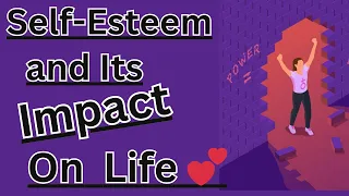 Self-Esteem and Its Impact on Life: 12 Ways Explained  💕