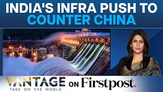 India's Big Infrastructure Push in Arunachal Pradesh to Counter China | Vantage with Palki Sharma