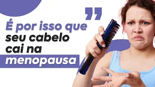 Queda de cabelo na MENOPAUSA: principais motivos e como prevenir