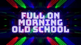 Full on Morning #009 |  Astrix, Michele Adamson, Perplex, Indra, Pixel, Faders