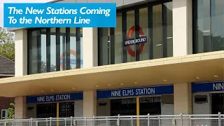 The New Stations on the Northern Line Extension