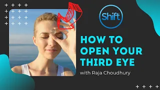 How to Open Your Third Eye - Raja Choudhury - The Shift Network