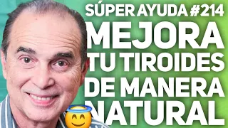 SÚPER AYUDA #214 Mejora Tu Tiroides De Manera Natural