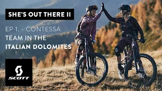 SHE’S OUT THERE II - Ep. 1 Italian Dolomites w/ the Contessa Team