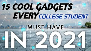 15 COOL GADGETS EVERY COLLEGE STUDENT MUST HAVE IN 2021