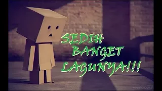 Lagu sedihhhhhh "Lagu Sedih " KEHILANGAN ( cocok buat yang lagi sedih sama si doi )