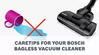 Caretips for your Bosch Bagless Vacuum Cleaner