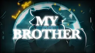 MY BROTHER | ЭДИТ | ГРАВИТИ ФОЛЗ |