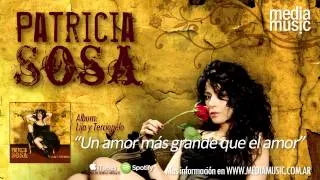 Patricia Sosa - Un amor mas grande que el amor