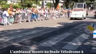 VIDEO. L'ambiance monte aux abords du Stade Vélodrome avant l'arrivée du pape