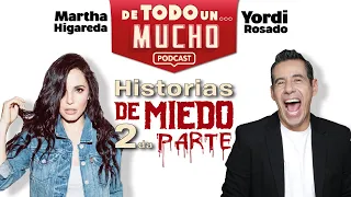 Historias de terror 2da Parte | De Todo un Mucho con Martha Higareda y Yordi Rosado