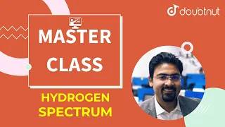 12 PM Master Class | CLASS 11 Chemistry - HYDROGEN SPECTRUM By DJ Sir