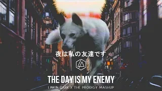 Linkin Park - The Day Is My Enemy (The Prodigy Mashup)