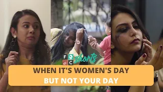 FilterCopy Shorts | When It’s Women’s Day But Not Your Day | #shorts #HappyWomensDay