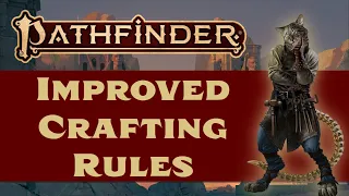 Is Crafting Finally Fixed?? The New Complex Crafting Rules in Pathfinder 2nd Edition.