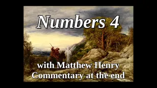 📖🕯 Holy Bible - Numbers 4 with Matthew Henry Commentary at the end.