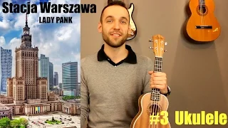 Nauka gry na ukulele | Lekcja 3 | Lady Pank - Stacja Warszawa | Lekcja Ukulele