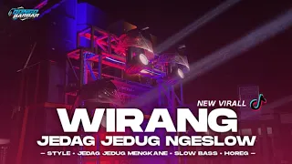 DJ WIRANG JEDAG JEDUG NGESLOW VIRALL TIKTOK • BONGOBARBAR