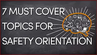 7 Must Cover Topics for Safety Orientation