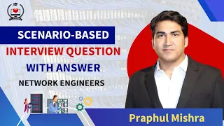 Scenario-Based Network Engineers Interview Question and Answer #network_engineer #pmnetworking