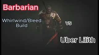 Diablo IV - Season 1 - Barbarian Whirlwind/Bleed Build vs Uber Lilith