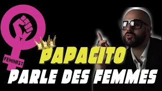 PAPACITO PARLE DES FEMMES