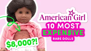 Top 10 *Shocking* Most Expensive Rare American Girl Dolls Ever Made ($8,000!)