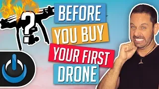 Before You Buy Your First Drone