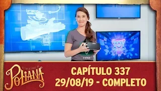 As Aventuras de Poliana | capítulo 337 - 29/08/19, completo