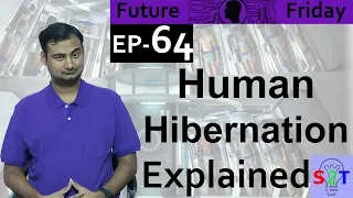 Human Hibernation Explained{Future Friday Ep64}