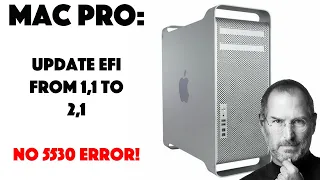 How To Upgrade Mac Pro 1,1 EFI To 2,1 ( New Procedure To Get Around 5530 Error ) Tutorial.